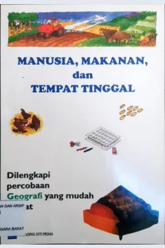 Cover Manusia, Makanan dan Tempat Tinggal / Alih Bahasa Neno W.; Editor Titiek Tri L.