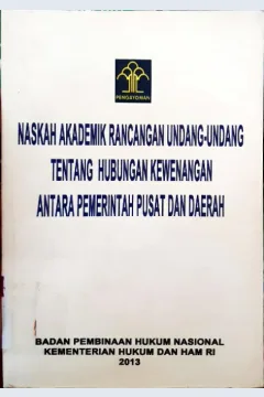 Cover Naskah Akademik Rancangan Undang - Undang Tentang Hubungan Kewenangan Antara Pemerintah Pusat dan Daerah