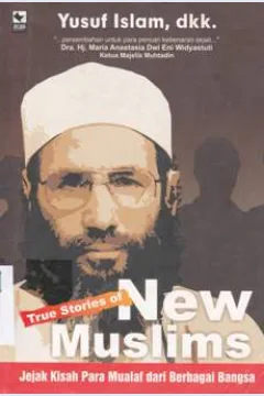 Cover Stories of new muslims :  Jejak kisah para mualaf dari berbagai bangsa / Yusuf Islam; editor, Aat hidayat