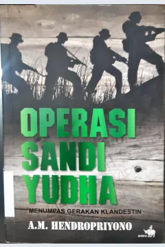 Cover Operasi sandi yudha :  menumpas gerakan klandestin / A.M. Hendropriyono; editor Nina Pane