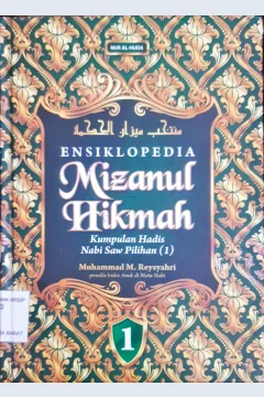 Cover Ensklopedia mizanul hikmah 1 :  Hikmah kumpulan hadis nabi saw pilihan (1) / Muhammad M Reysyahri, penerjemah Tholib Anis, penyunting Najib Alaydrus, Abu Muhammad