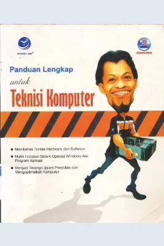 Cover Panduan lengkap untuk teknisi komputer / Editor : Agnes Heni Triyuliana