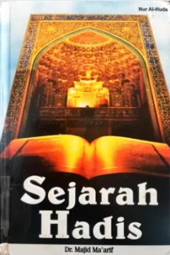 Cover Sejarah hadis / Dr. Majid Ma'arif; alih bahasa, Abdillah Musthafa