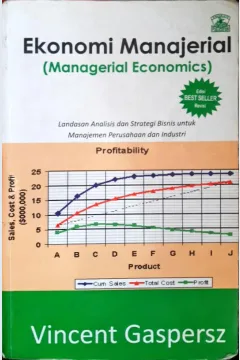 Cover Ekonomi manajerial (Managerial Economic) :  Landasan analisis dan strategi bisnis untuk manajemen perusahaan dan industri / Vincent Gaspersz
