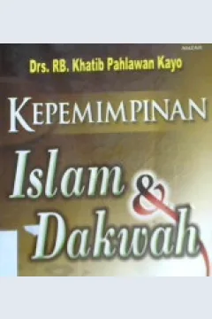 Cover Kepemimpinan islam & dakwah / Drs. RB. Khatib Pahlawan Kayo