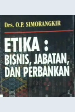 Cover Etika: Bisnis,jabatan,dan perbankan / Simorangkir, O. p