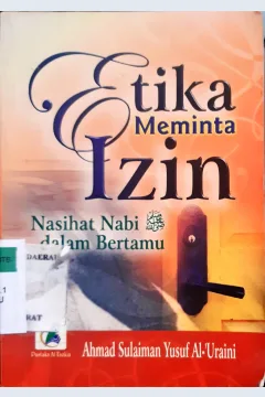 Cover Etika meminta izin :  Nasihat nabi dalam bertamu / Ahmad Sulaiman Yusuf Al-Uraini; Penerjemah, Nur Alim