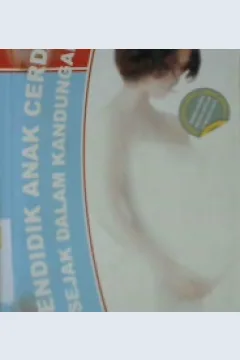 Cover Mendidik anak cerdas sejak dalam kandungan / Titi Patiha