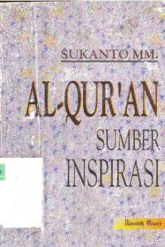 Cover Al-Qur'an sumber inspirasi / Sukamto, MM.