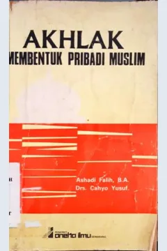 Cover Akhlak membentuk pribadi muslim / Ashadi Falih, BA; Drs. Cahyo Yusuf