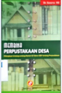 Cover Membina perpustakaan desa :  Dilengkapi dengan Undang-Undang nomor 43 tahun 2007 tentang Perpustakaan / Dr. Sutarno NS