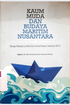 Cover Kaum muda dan budaya demokrasi :  bunga rampai lorba esai sosial budaya nasional 2014 / Arini Ayafika Sadariskar dkk ; editor, M. Ake Hunaedi