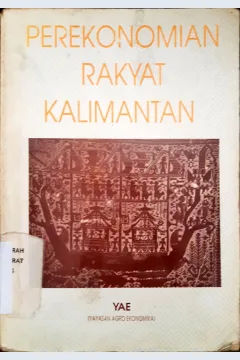 Cover Perekonomian rakyat kalimantan / Editor, Prof. Dr. Mubyanto, Ir Sulistyo, Ir. San Afri Awang