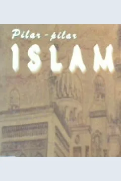 Cover Pilar-pilar Islam / Ghalib Masri; Penerjemah: Ahmad Kardimin
