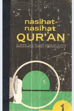 Cover Nasihat-nasihat Quran 1 :  Bagian Petunjuk akhlak dan prilaku hidup sehari-hari