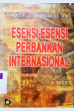 Cover Esensi-esensi perbankan internasional / Julius R. Latumaerissa, S.E., M.M.