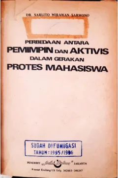 Cover Perbedaan antara pemimpin dan aktivis dalam gerakan protes mahasiswa / Sarlito Wirawan Sarwono