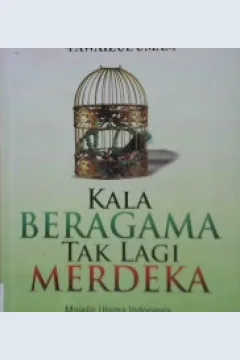 Cover Kala beragama tak lagi merdeka :  Majelis ulama indonesia dalam praksis kebebasan beragama / Fawaizul Umam; Editor: Moh. Asyiq Amrulloh