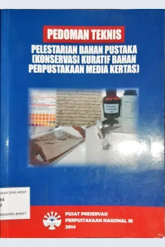 Cover Pedoman teknis pelestarian bahan pustaka ( konservasi kuratif bahan perpustakaan media kertas ) / Made Ayu Wirayati, Ellis Sekar Ayu, Aris Riyadi / Made Ayu Wirayati, Ellis sekar Ayu, Aris Riyadi
