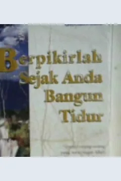 Cover Berpikirlah sejak anda bangun tidur / Harun Yahya; editor, Nurcholic Ramdhan