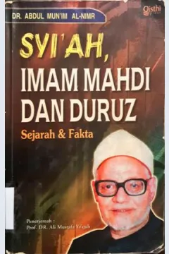 Cover Syi'ah,Imam Mahdi dan duruz :  Sejarah dan fakta / Abdul mun'im al-nimr; Penerjemah, Ali mustafa ya'qub