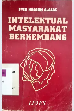 Cover Intelektual masyarakat berkembang / Syed Hussein Alatas