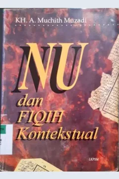 Cover NU dan fiqih kontekstual / KH. A. Muchith Muzadi
