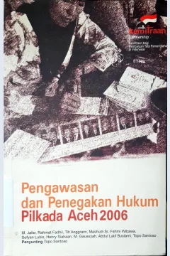 Cover Pengawasan dan penegakan hukum pilkada aceh 2006 / M. Jafar
