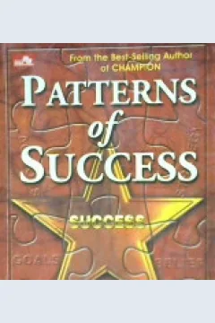 Cover Patterns Of Success :  Tujuh strategi sukses champion meraih keberhasilan puncak / Darmawangsa, darmadi