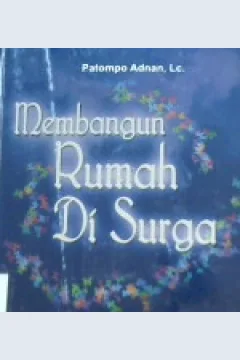 Cover Membangun rumah di surga / Patompo Adnan,Lc.