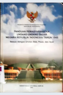 Cover Panduan Pemasyarakatan Undang-Undang Dasar Negara Republik Indonesia Tahun 1945 Sesuai Dengan Urutan Bab, Pasal dan Ayat