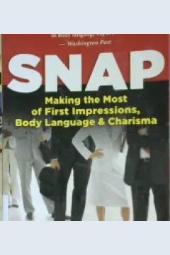 Cover SNAP :  Making the most of firt impressions, body language & charisma / Patti wood