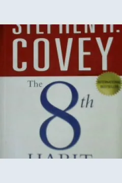 Cover The 8 th Habit :  From effectiveness to greatness / Stephen R Covey