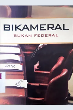 Cover Bikameral Bukan Federal / Agus Haryadi... [et al]