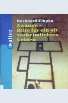 Cover Zwange : Hilfe fur ein oft verheimlichter leiden / Bukhard Ciupka