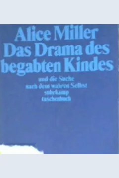 Cover Das Drama des begabten kindes :  und dic suche nach dem wahren selbst suhrkamp taschenbech / Alice Miller