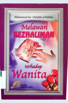 Cover Melawan kezhaliman terhadap wanita / Muhammad bin Abdullah al-Habdan; Penerjemah, Yunus; editor, tim pustaka Imam Asy-Syafi'i
