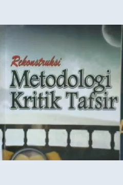 Cover Rekonstruksi metodoligi kritik tafsir / Muhammad Ulinnuha