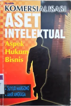 Cover Komersialisasi aset intelektual aspek hukum bisnis / Suyud Margono, Amir Angkasa