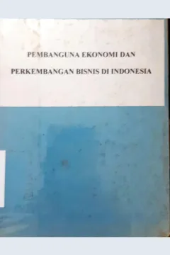 Cover pembangunan ekonomi dan perkembangan bisnis di indonesia / Doddy Rudianto