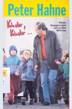 Cover Kinder, kinder... :  Kleine begegnungen mitgrober wirkung / Peter Hahne