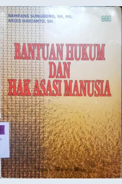 Cover Bantuan hukum dan hak asasi manusia / Bambang Sunggono,SH,MS., Aries Hariyanto, SH.