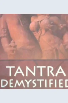 Cover Tantra demystified :  Tantric secrets and techniques for sexual and spiritual bliss / Malkani, vikas