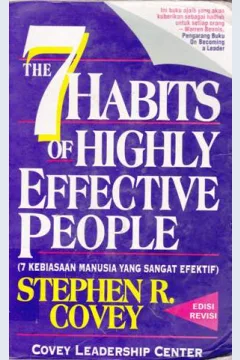 Cover The seven habits of highly effective people :  Restoring the character ethic / Stephen R Covey