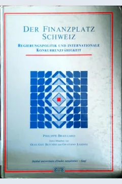 Cover Der Finonzplate Schweiz : Regierungspolitik Und International Konkurhenzfahigkeit / Philippe Brailland