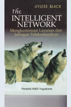 Cover Intelligent network :  Mengkustomasi layanan dan jaringan telekomunikasi / Uyless Black