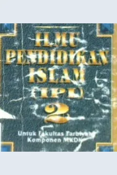 Cover Ilmu Pendidikan Islam II (IPI) :  Untuk Fakultas TarbiyahKomponen MKK / Dra. Hj Nur Uhbiyati
