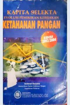 Cover Kapita selekta evolusi pemikiran kebijakan ketahanan pangan / Achmad Suryana