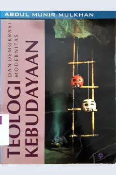 Cover Teologi kebudayaan :  dan demokrasi modernitas / Abdul Munir Mulkhan: Editor: Eko Prasetyo