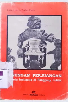 Cover Renungan perjuangan :  manusia Indonesia di panggung politik / Tjetje Hidajat Padmadinata